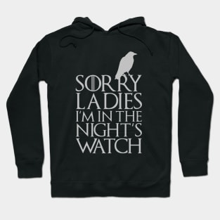 SORRY LADIES I'M IN THE NIGHT'S WATCH Hoodie